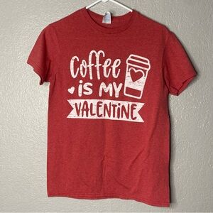 ‘Coffee is My Valentine' Short Sleeve Tee Coffee Lovers women’s size S